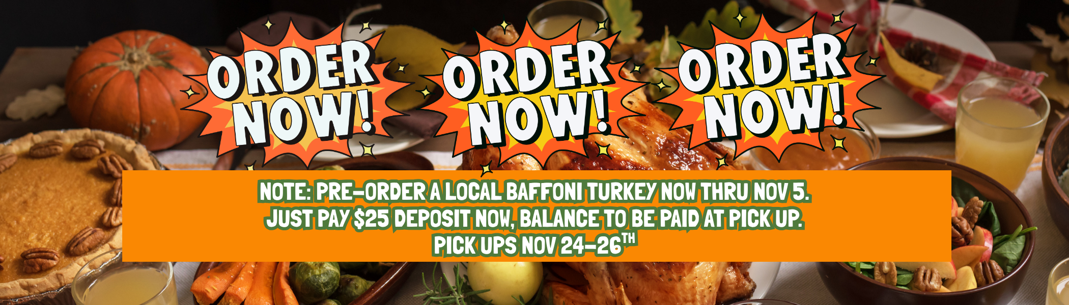 Secure your order with $25 deposit for your Thanksgiving turkey now thru Nov 5