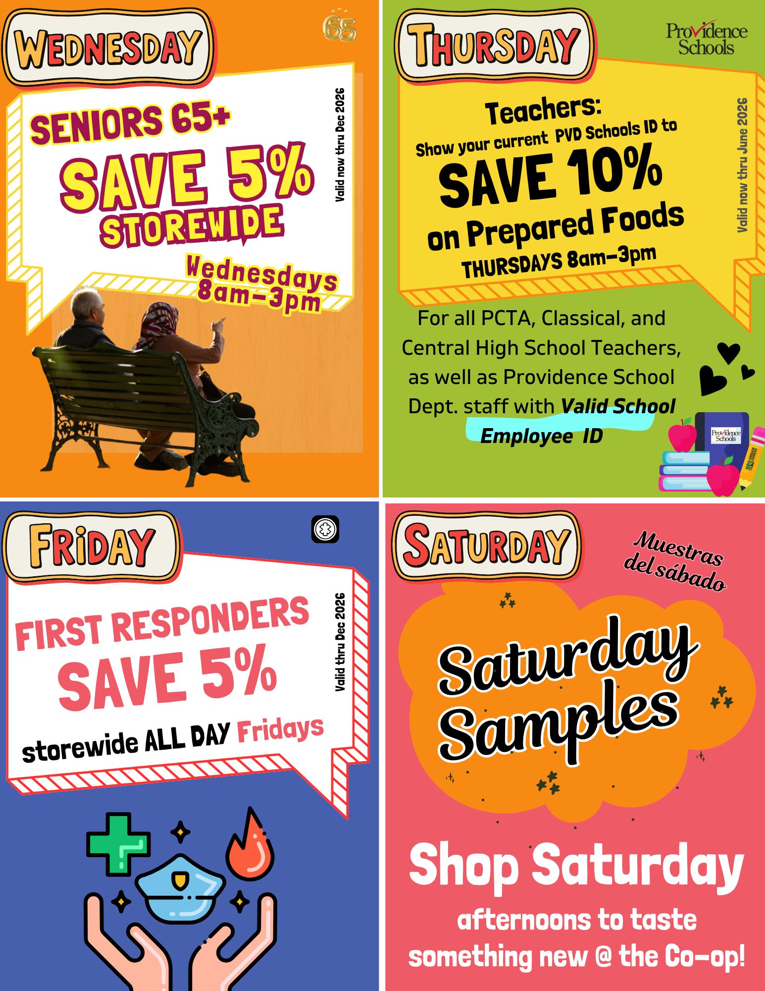 Wednesdays 8-3pm: Senior Citizens save 5% Thursdays 8-3pm: PVD school teachers save 10% on prepared foods Fridays all day: First Responders save 5% Saturdays 12-2ish: Sample something new and tasty!
