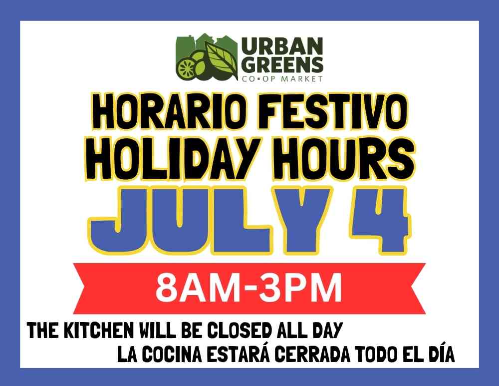 Horario especial - el 4 de Julio. 8am-3pm